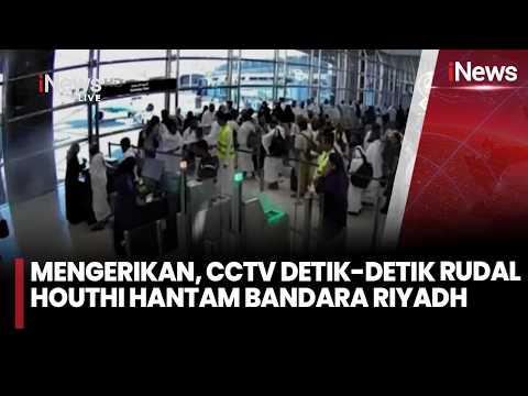 Mengerikan, CCTV Perlihatkan Efek Rudal Houthi Hantam Bandara Riyadh | iNews Siang 12/10