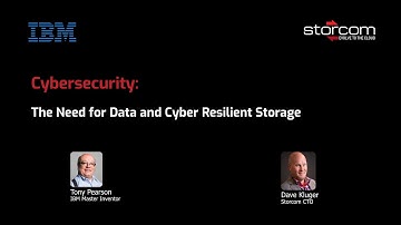 IBM Cybersecurity Webinar: The Need for Data and Cyber Resilient Storage