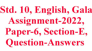 Std. 10, English, Paper-6, Section-E, Gala Assignment-2022, Question-Answers, Krishna Academy
