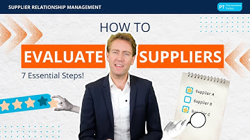 How to Evaluate Suppliers? | The 7 Essential Steps