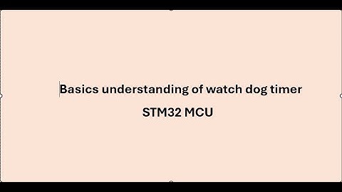 Watch Dog Timer Part 1| STM32 MCU |Embedded System