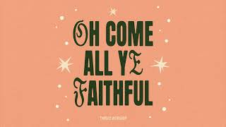Download Mp3 Thrive Worship - Oh Come All Ye Faithful (Official Studio Audio Video) Gudang lagu Download Mp3 Thrive Worship - Oh Come All Ye Faithful (Official Studio Audio Video)