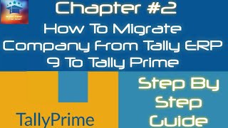 Chapter 2 - How To Migrate Company Data From Tally ERP 9 To Tally Prime | Tally Prime 2.0 Features.