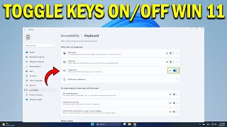 How To Turn On or Off Toggle Key in Windows 11 - Quick Fix