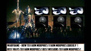 Warframe - How To Farm Morphics ! Best Missions To Farm Morphics ! Farm Morphics Quickly ! (Guide)