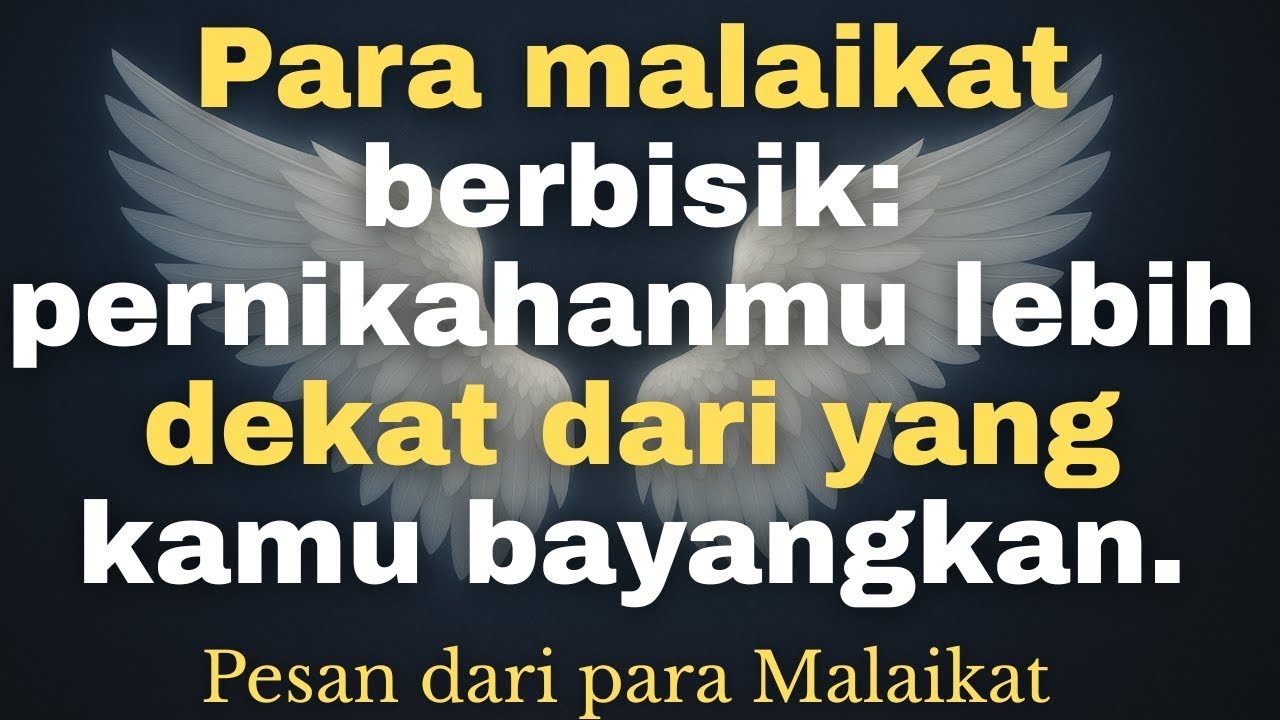 Para malaikat berbisik: pernikahanmu lebih dekat dari yang kamu bayangkan.