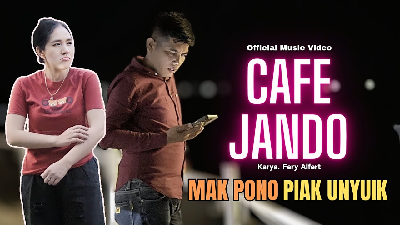 CAFE JANDO || MAK PONO Ft PIAK UNYUIK || Official Music Video