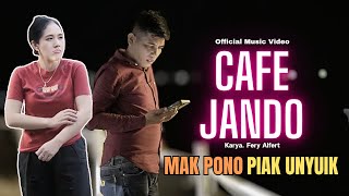 CAFE JANDO || MAK PONO Ft PIAK UNYUIK ||  