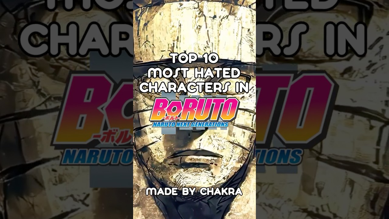 Top 10 Most Hated Characters in Boruto