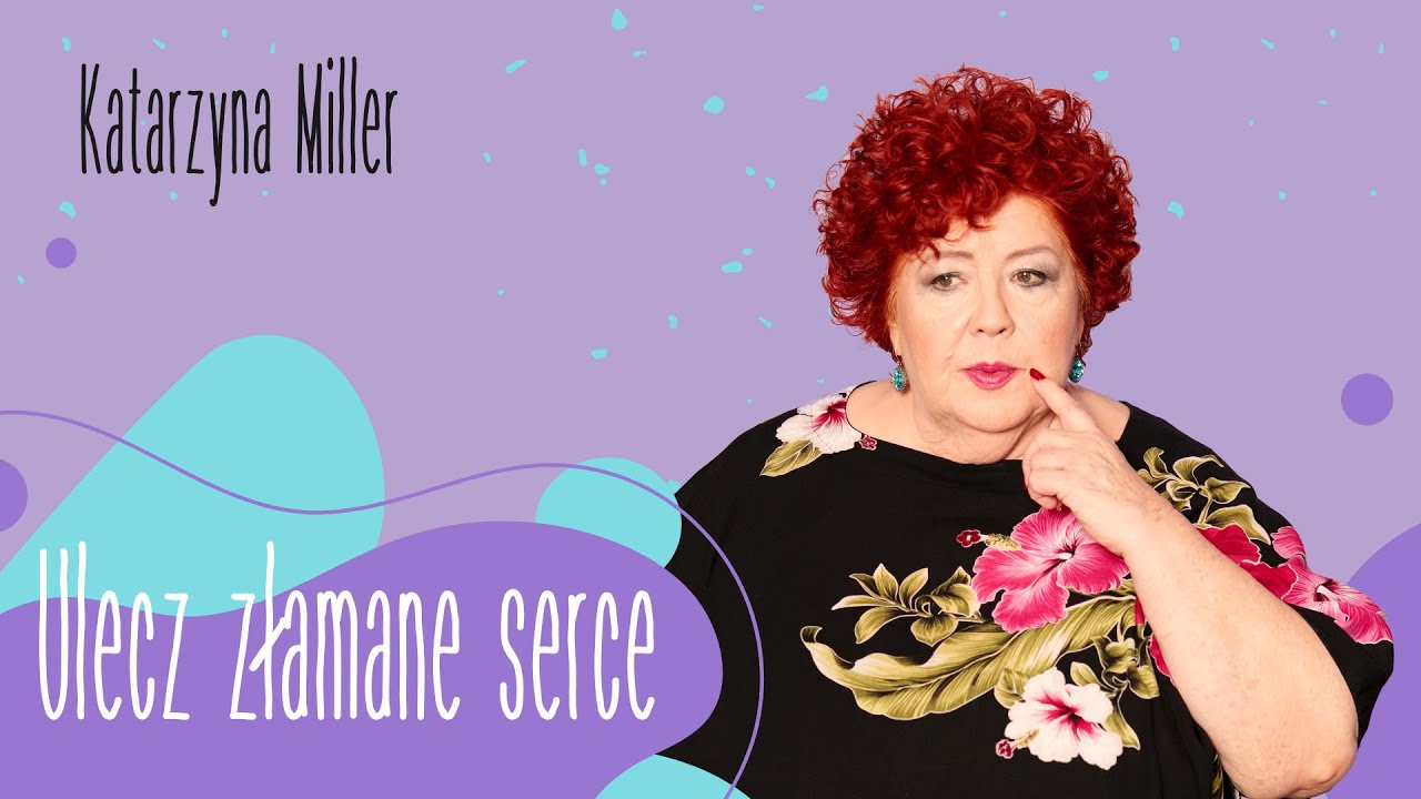 Katarzyna Miller - Ulecz złamane serce