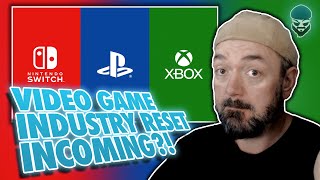 The Video Game Industry RESET Is Upon Us! What Do YOU Think!