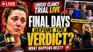 LIVE LINDSAY CLANCY TRIAL FINAL DAYS KEY TESTIMONY WHAT HAPPENS NEXT