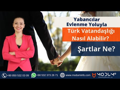 Yabancılar Evlenme Yoluyla Türk Vatandaşlığı Nasıl Alabilir? Şartlar Ne?