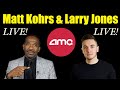 AMC Stock - Matt Kohrs & Larry Jones Live! | 🦍#DumbMoneyWoke