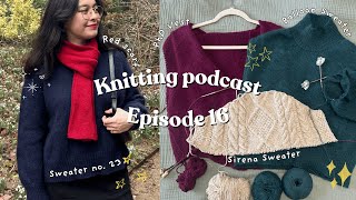 Sweater no.23, my dream red scarf and starting the Sirena Sweater | Juliette's knitting podcast 16 🧶