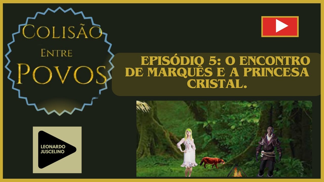 Colisão entre Povos : Episódio 5 - O Encontro De Marquês e a princesa ...