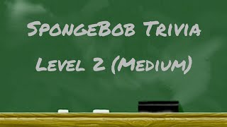 SpongeBob Trivia Level 2 (Medium)