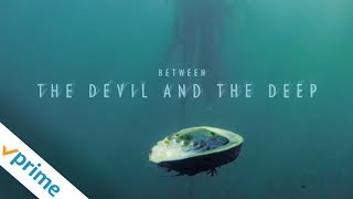 Between The Devil And The Deep - Trailer
