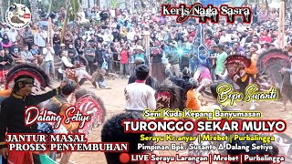 Download Lagu JANTURAN PAMUNGKAS MASAL EBEG TURONGGO SEKAR MULYO DALANG SETIYO SERAYU KR.ANYAR MREBET PURBALINGGA MP3