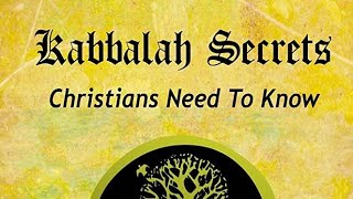 Kabbalah Secrets Christians Need To Know Ch. 1 and 2 DeAnne Loper