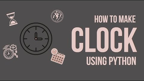 Python Tutorial - How to create a digital clock using python - for beginners