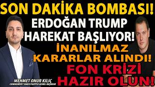 SON DAKİKA BOMBASI! İNANILMAZ KARARLAR ALINDI! ERDOĞAN TRUMP HAREKAT BAŞLIYOR! FON KRİZİ HAZIR OLUN!