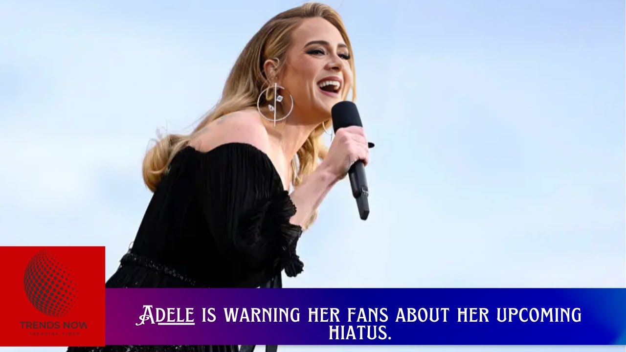 Adele Says She Won't See Fans for an 'Incredibly Long Time' After Las