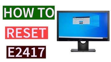 How To Factory Rest Dell E2417H Monitor