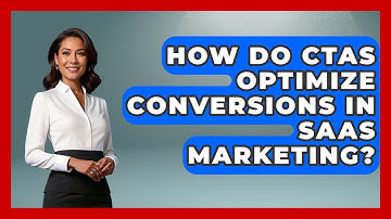 How Do CTAs Optimize Conversions In SaaS Marketing? - Saas Marketing Wizards