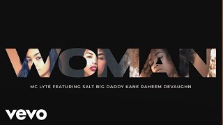 MC Lyte - Woman ft. Salt, Big Daddy Kane, Raheem DeVaughn