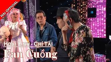 Fan Cuồng " Hoài Linh, Chí Tài, Trường Giang, Đức Huy "
