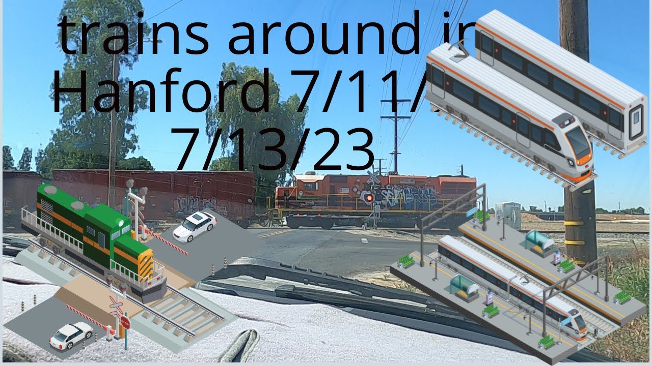 RAILFANNING TRAINS Around HANFORD and Armona BNSF AND AMTRAK SJVR 7/8/23 7/11/23 7/13/23