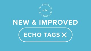 New & Improved Echo Tags - More Intuitive and Even Better Reporting - Restricted Tags screenshot 2