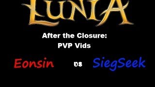 Lunia PVP: EonSin (Sieg) vs SiegSeek (Sieg)