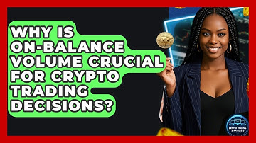Why Is On-Balance Volume Crucial For Crypto Trading Decisions? - Crypto Trading Strategists