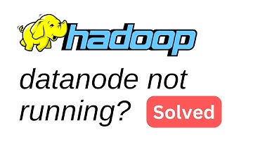 Solved: Hadoop DataNode Not Starting - Easy Fix Explained