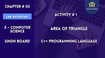 Lab Activity 1 (Area of triangle) in C++ | Sindh Board 10th Class | Computer Science | In Hindi/Urdu