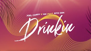 Joel Corry x MK feat. Rita Ora - Drinkin' (Lyrics) Resimi