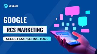 What is RCS Messaging? | Types of RCS Messages and How RCS Helps in Business Growth | NESARK
