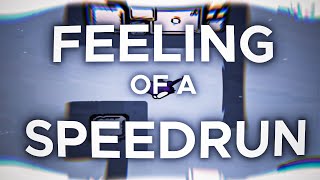 FEELING OF A SPEEDRUN