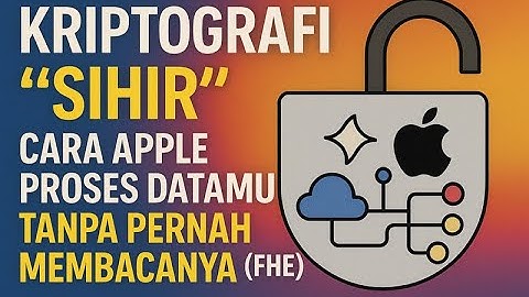 🔮 Kriptografi "Sihir": Cara Apple Proses Datamu Tanpa Pernah Membacanya (FHE)