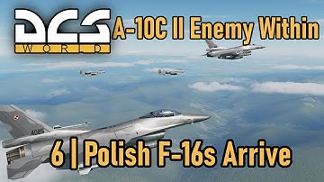 A-10C II Enemy Within Campaign | Mission 10 | Polish F-16s Arrive | DCS