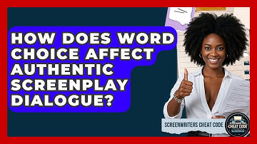 How Does Word Choice Affect Authentic Screenplay Dialogue? - Screenwriter