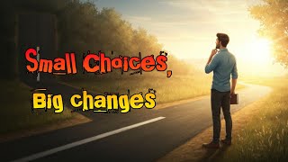 One Small Choice That Changed Everything | Life Lessons & Motivation"