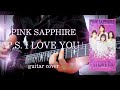 PINK SAPPHIRE「P.S. I LOVE YOU」 guitar cover ピンクサファイア ギター 弾いてみた