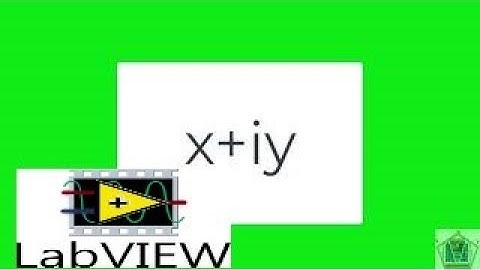 LABVIEW AND COMPLEX NUMBER MANIPULATION