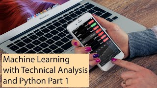 Machine learning with technical analysis and python Part 1