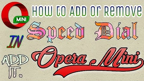 How to Add or Remove Speed Dial in Opera Mini || Official || Ur Technical Rushabh