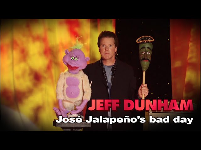 "José Jalapeño's bad day" Arguing with Myself JEFF DUNHAM. 