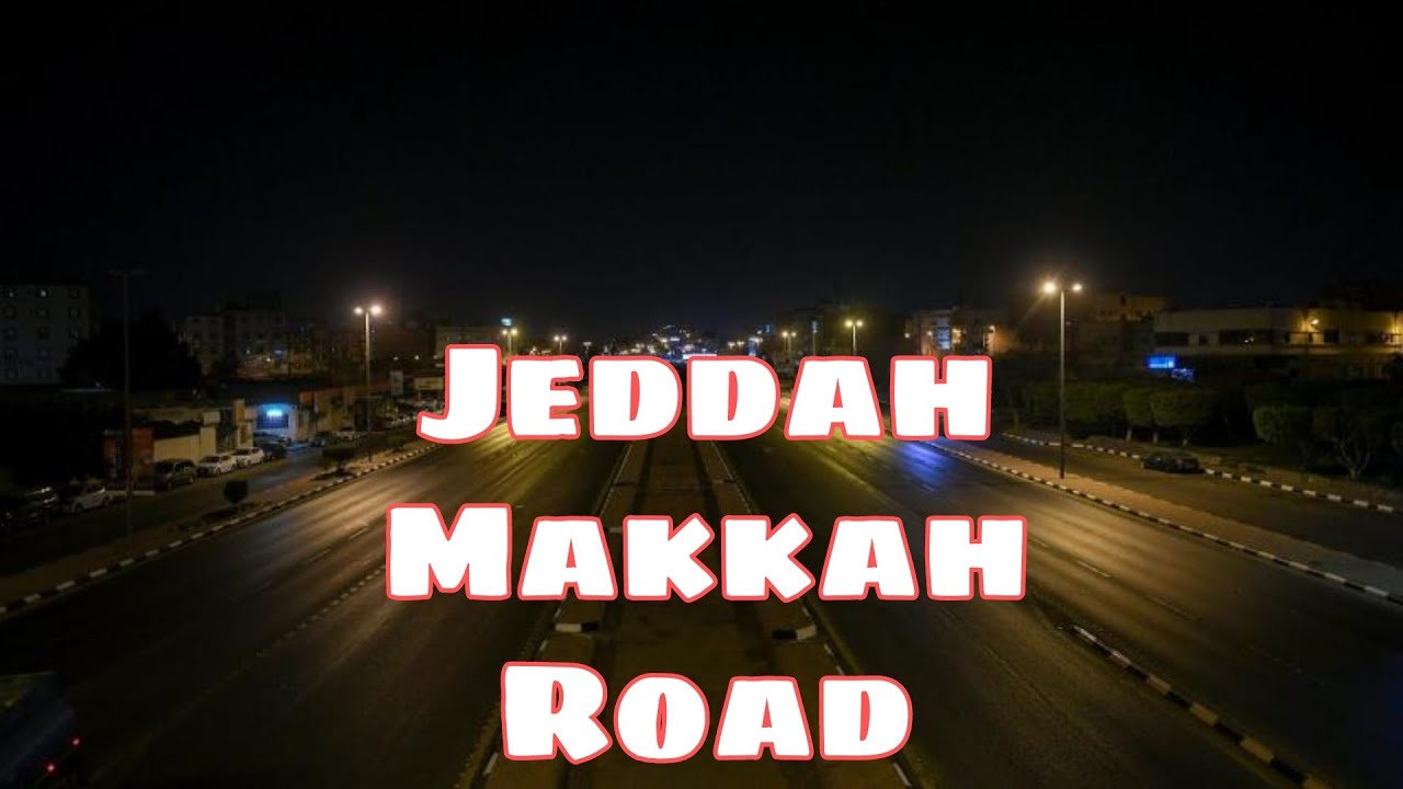 Jeddah Makkah Road Night(mix Vedio Production) YouTube